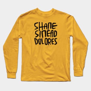 Irish Legends, Shane, Sinead, Dolores Long Sleeve T-Shirt